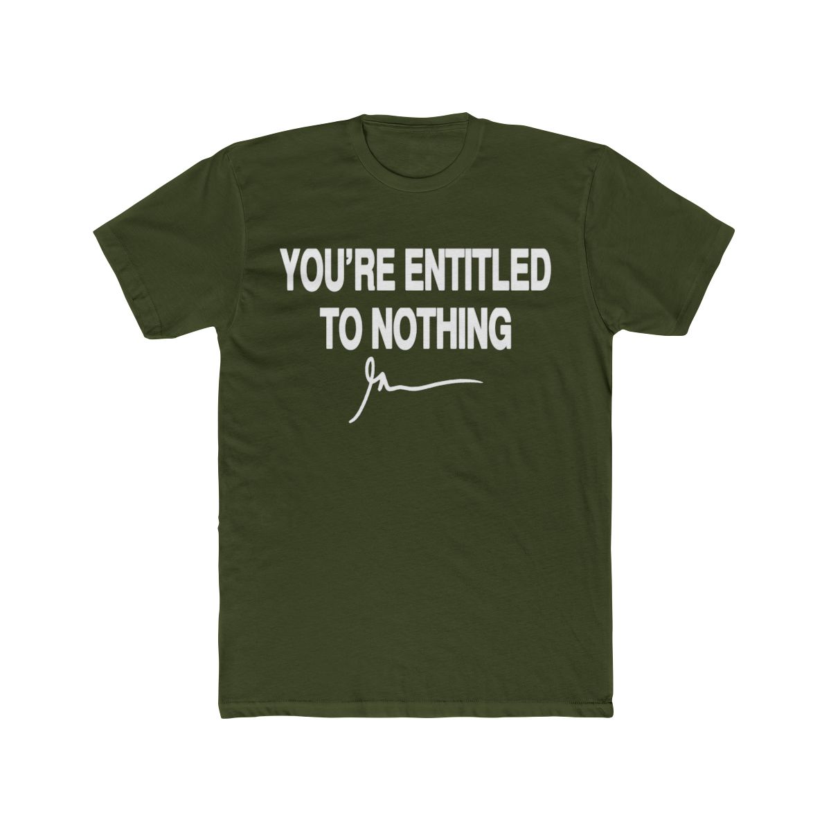 You're Entitled to Nothing Bold Sarcasm T Shirt - Realist Gift - alternate angle 5, merchandise
