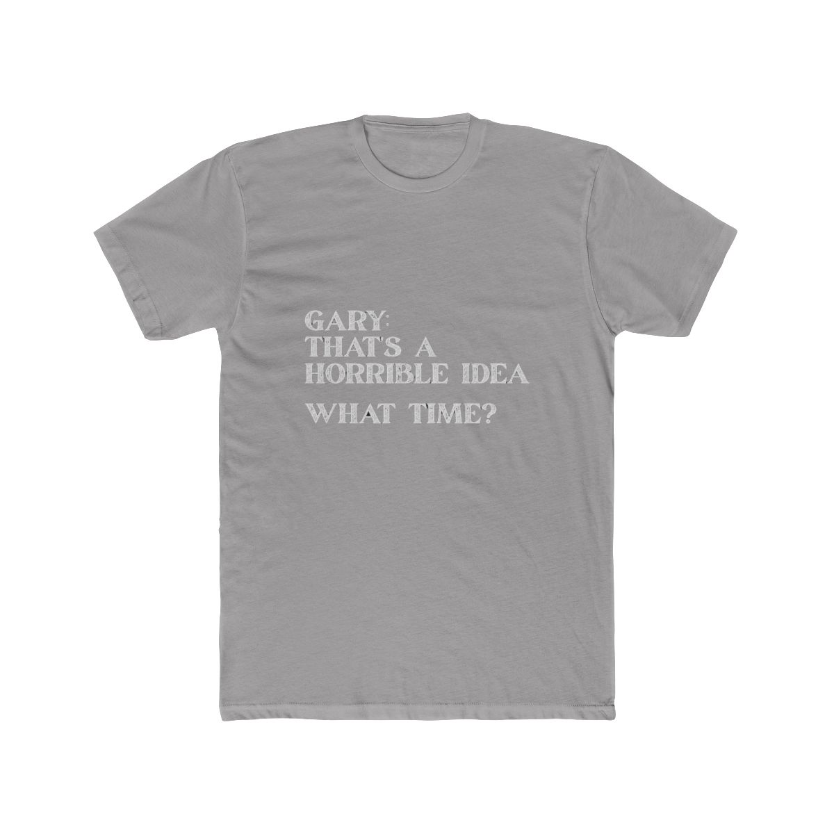 Funny Sarcastic Gary Best Friend Name Humor T Shirt - Official t-shirts merchandise